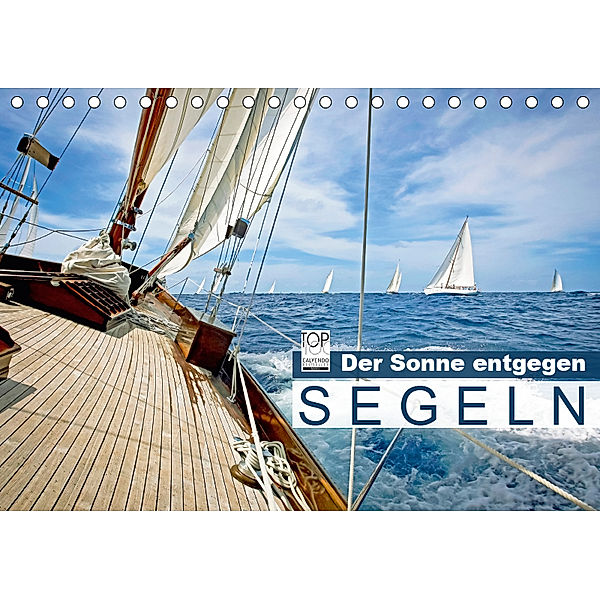 Segeln: Der Sonne entgegen (Tischkalender 2019 DIN A5 quer), Calvendo