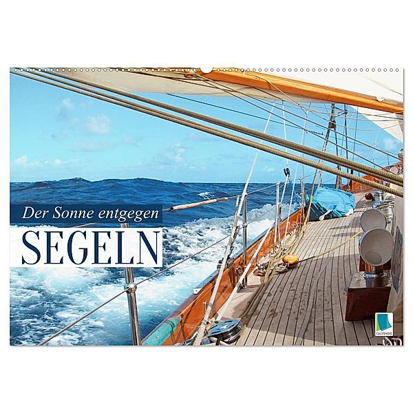 Segeln: Der Sonne entgegen (Wandkalender 2024 DIN A2 quer), CALVENDO Monatskalender, Calvendo