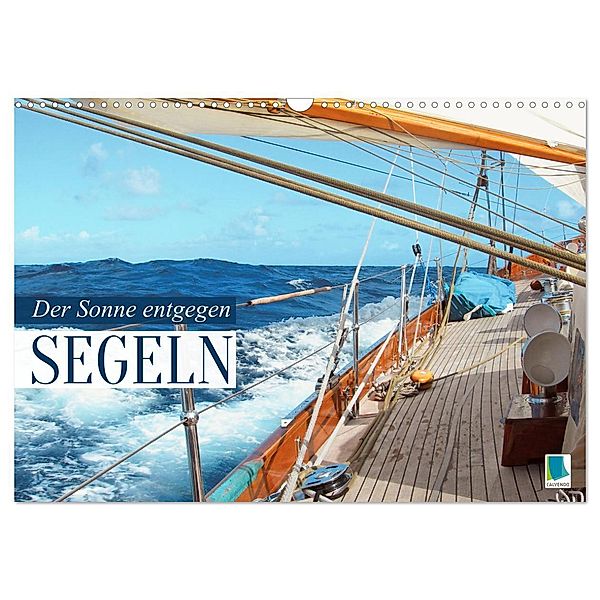 Segeln: Der Sonne entgegen (Wandkalender 2024 DIN A3 quer), CALVENDO Monatskalender, Calvendo