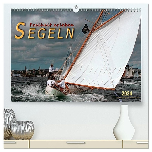 Segeln, Freiheit erleben (hochwertiger Premium Wandkalender 2024 DIN A2 quer), Kunstdruck in Hochglanz, Peter Roder