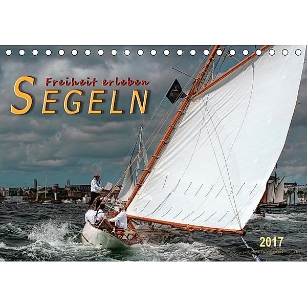 Segeln, Freiheit erleben (Tischkalender 2017 DIN A5 quer), Peter Roder