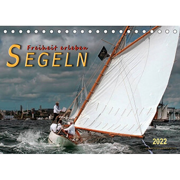 Segeln, Freiheit erleben (Tischkalender 2022 DIN A5 quer), Peter Roder