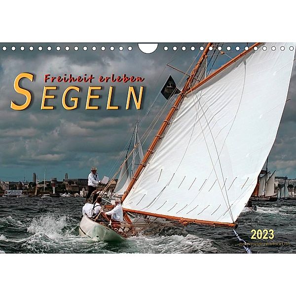 Segeln, Freiheit erleben (Wandkalender 2023 DIN A4 quer), Peter Roder