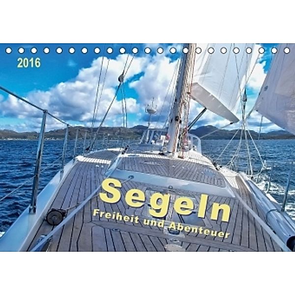 Segeln - Freiheit und Abenteuer (Tischkalender 2016 DIN A5 quer), Peter Roder