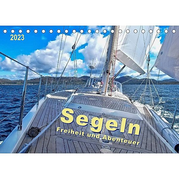 Segeln - Freiheit und Abenteuer (Tischkalender 2023 DIN A5 quer), Peter Roder