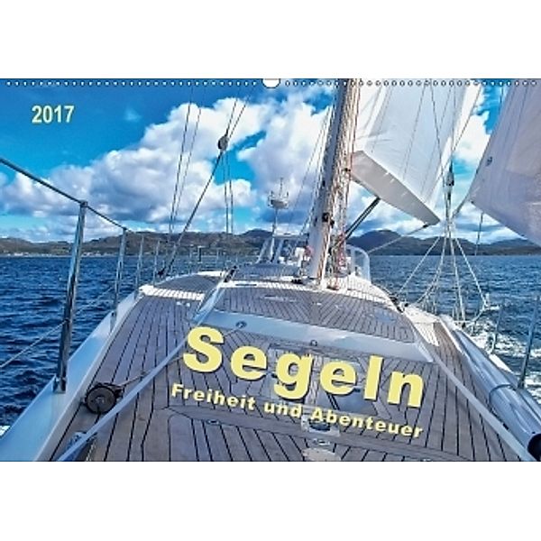 Segeln - Freiheit und Abenteuer (Wandkalender 2017 DIN A2 quer), Peter Roder
