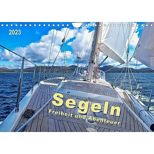 Segeln - Freiheit und Abenteuer (Wandkalender 2023 DIN A4 quer), Peter Roder