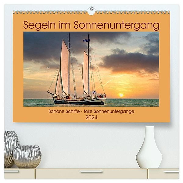 Segeln im Sonnenuntergang (hochwertiger Premium Wandkalender 2024 DIN A2 quer), Kunstdruck in Hochglanz, Calvendo