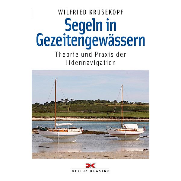 Segeln in Gezeitengewässern / Yacht Bücherei, Wilfried Krusekopf