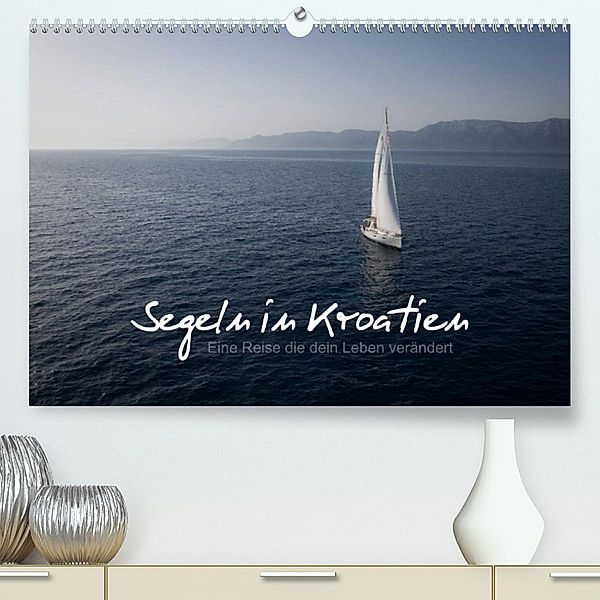 Segeln in Kroatien (Premium, hochwertiger DIN A2 Wandkalender 2023, Kunstdruck in Hochglanz), Roman Becker