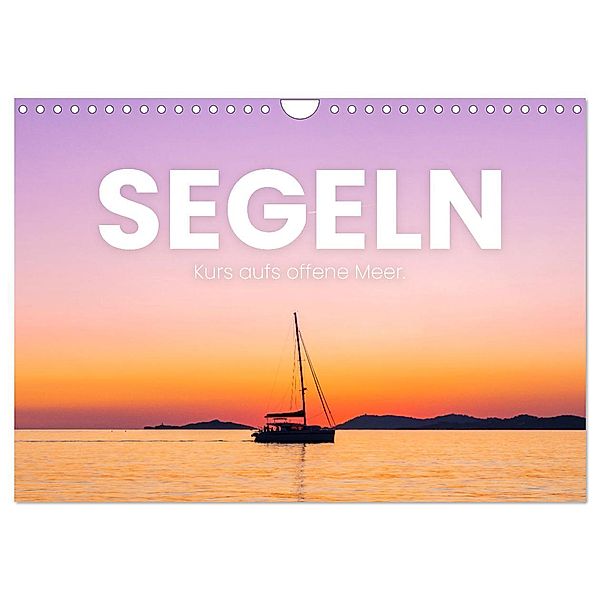 Segeln - Kurs aufs offene Meer. (Wandkalender 2024 DIN A4 quer), CALVENDO Monatskalender, SF