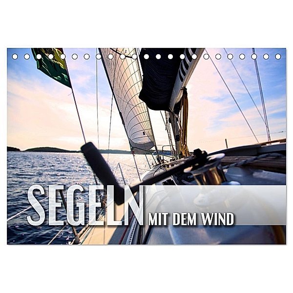 Segeln - mit dem Wind (Tischkalender 2024 DIN A5 quer), CALVENDO Monatskalender, Renate Utz