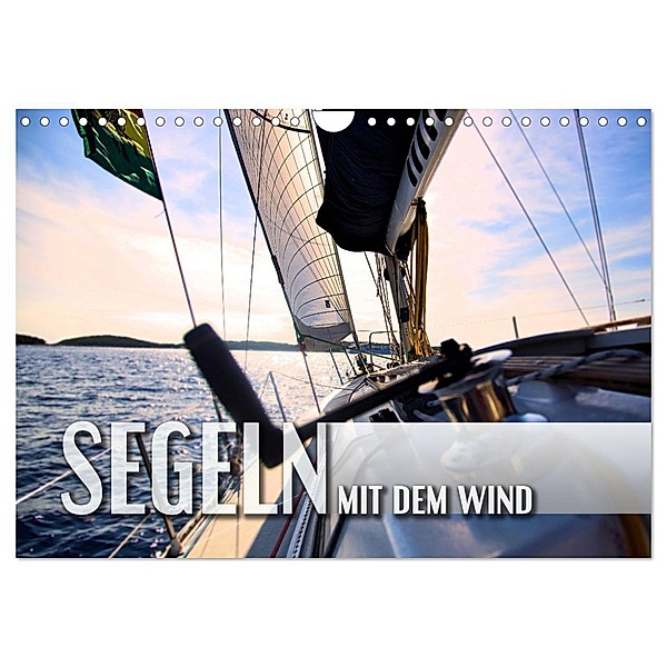 Segeln - mit dem Wind (Wandkalender 2024 DIN A4 quer), CALVENDO Monatskalender, Renate Utz