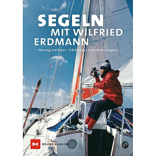 Segeln mit Wilfried Erdmann, Wilfried Erdmann