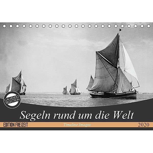 Segeln rund um die Welt (Tischkalender 2020 DIN A5 quer), Timeline Images