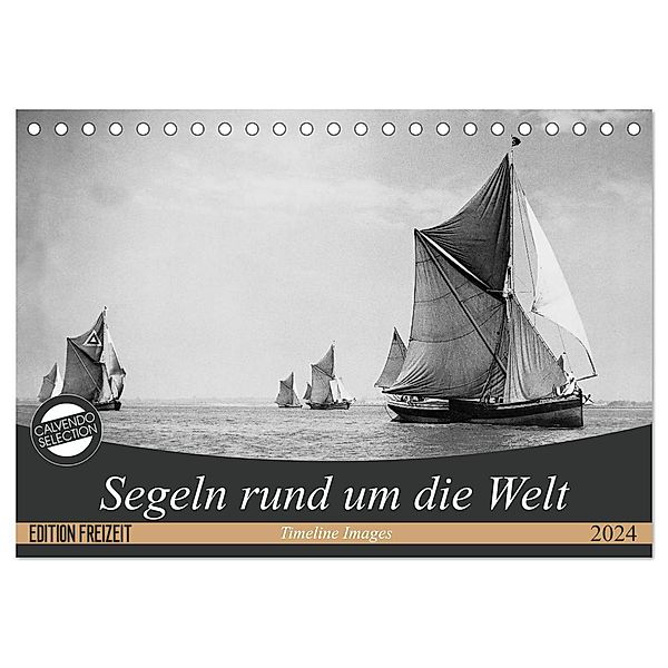 Segeln rund um die Welt (Tischkalender 2024 DIN A5 quer), CALVENDO Monatskalender, Timeline Images