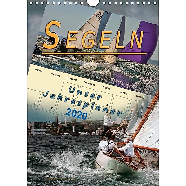 Segeln, unser Jahresplaner (Wandkalender 2020 DIN A4 hoch), Peter Roder