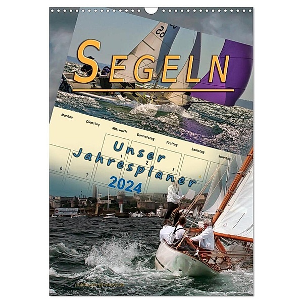 Segeln, unser Jahresplaner (Wandkalender 2024 DIN A3 hoch), CALVENDO Monatskalender, Peter Roder