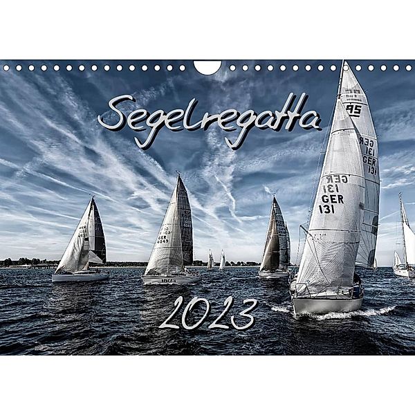 Segelregatta (Wandkalender 2023 DIN A4 quer), Ewald Steenblock