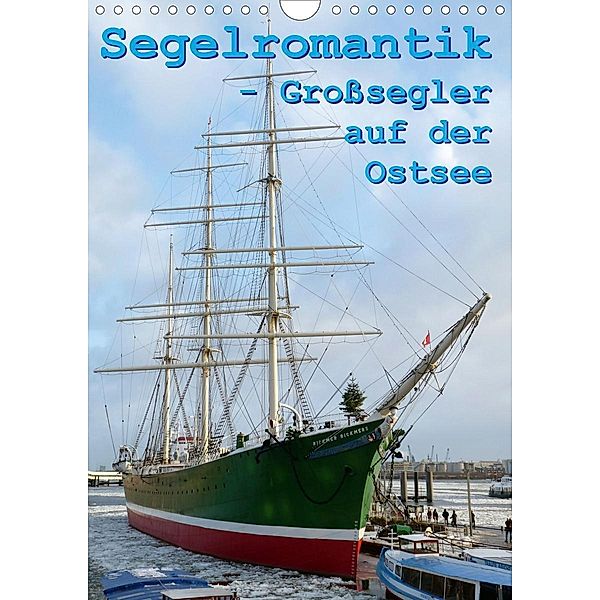 Segelromantik - Großsegler auf der Ostsee (Wandkalender 2020 DIN A4 hoch)