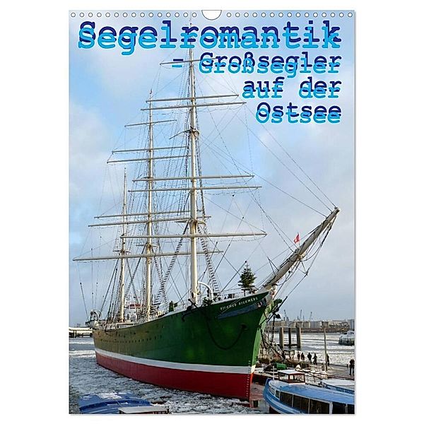 Segelromantik - Grosssegler auf der Ostsee (Wandkalender 2024 DIN A3 hoch), CALVENDO Monatskalender, Stoerti-md