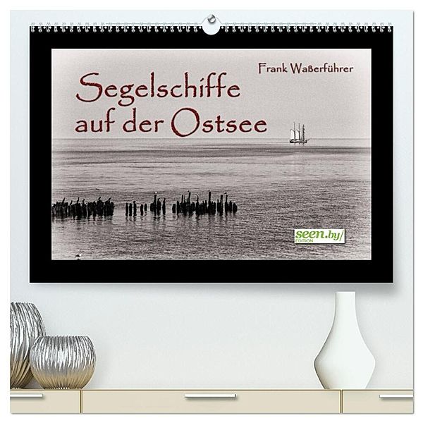 Segelschiffe auf der Ostsee (hochwertiger Premium Wandkalender 2024 DIN A2 quer), Kunstdruck in Hochglanz, Frank Wasserführer