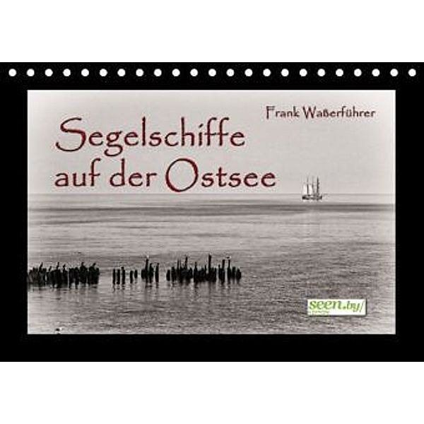 Segelschiffe auf der Ostsee (Tischkalender 2016 DIN A5 quer), Frank Waßerführer