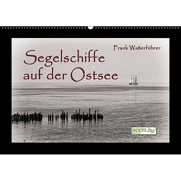 Segelschiffe auf der Ostsee (Wandkalender 2017 DIN A2 quer), Frank Waßerführer