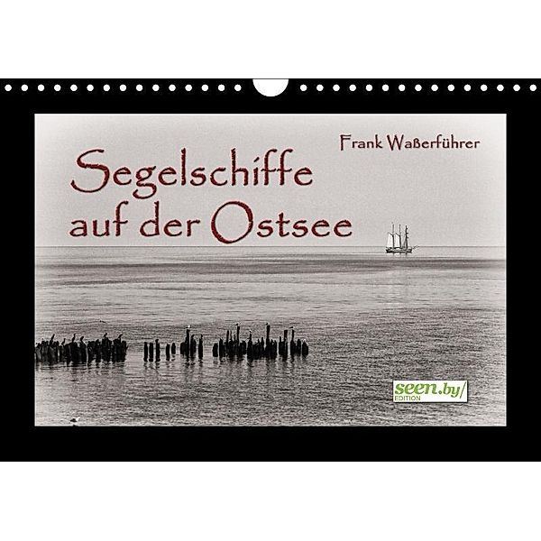 Segelschiffe auf der Ostsee (Wandkalender 2017 DIN A4 quer), Frank Waßerführer