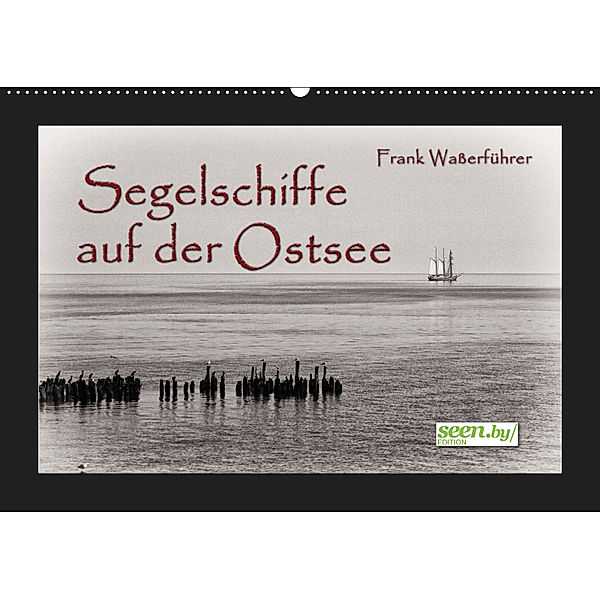 Segelschiffe auf der Ostsee (Wandkalender 2019 DIN A2 quer), Frank Waßerführer