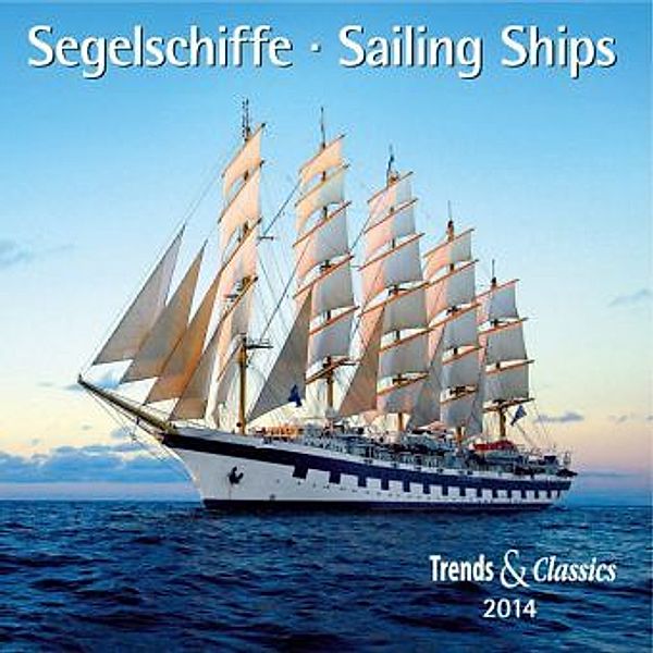 Segelschiffe, Broschürenkalender 2014. Sailing Ships