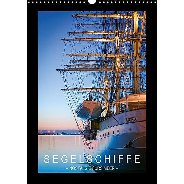Segelschiffe - Nostalgie fürs Meer (Wandkalender 2014 DIN A3 hoch)