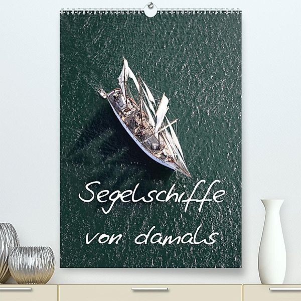 Segelschiffe von damals (Premium-Kalender 2020 DIN A2 hoch), Bourrigaud Frederic