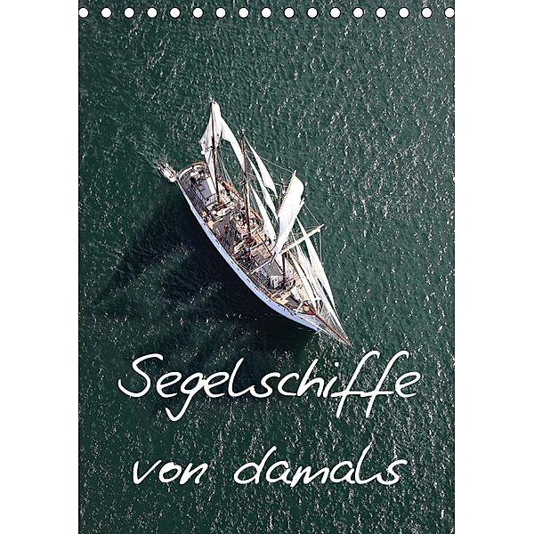 Segelschiffe von damals (Tischkalender 2021 DIN A5 hoch), Bourrigaud Frederic