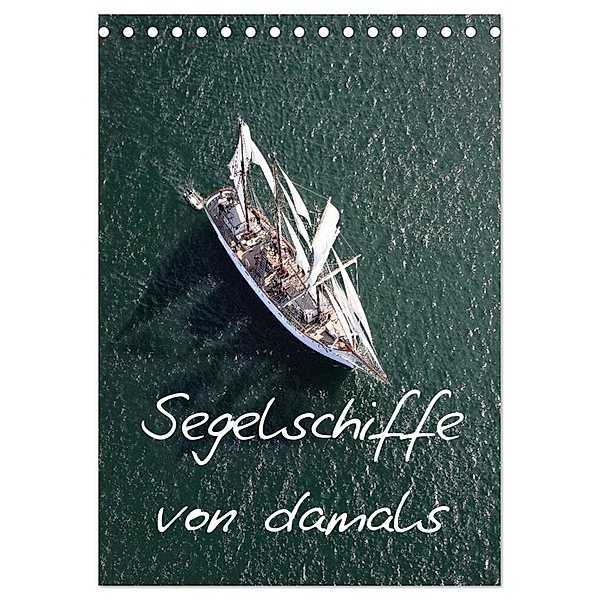 Segelschiffe von damals (Tischkalender 2024 DIN A5 hoch), CALVENDO Monatskalender, Bourrigaud Frederic
