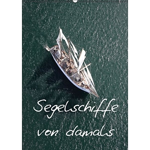Segelschiffe von damals (Wandkalender 2016 DIN A2 hoch), Bourrigaud Frederic