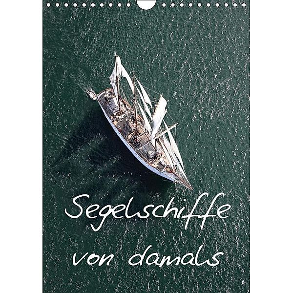 Segelschiffe von damals (Wandkalender 2017 DIN A4 hoch), Bourrigaud Frederic