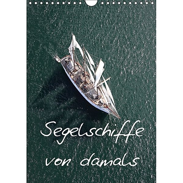 Segelschiffe von damals (Wandkalender 2018 DIN A4 hoch), Bourrigaud Frederic