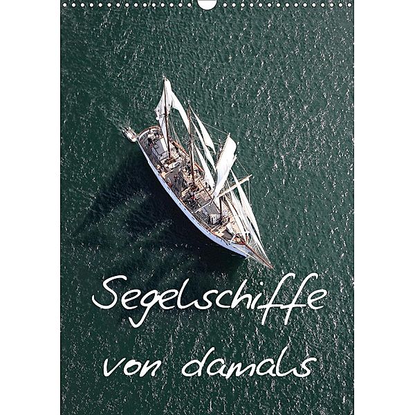 Segelschiffe von damals (Wandkalender 2021 DIN A3 hoch), Bourrigaud Frederic