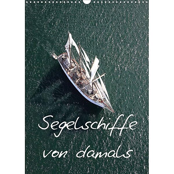Segelschiffe von damals (Wandkalender 2023 DIN A3 hoch), Bourrigaud Frederic