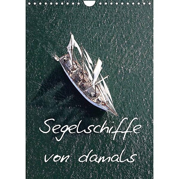 Segelschiffe von damals (Wandkalender 2023 DIN A4 hoch), Bourrigaud Frederic