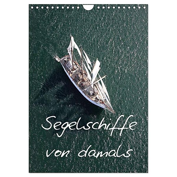 Segelschiffe von damals (Wandkalender 2024 DIN A4 hoch), CALVENDO Monatskalender, Bourrigaud Frederic