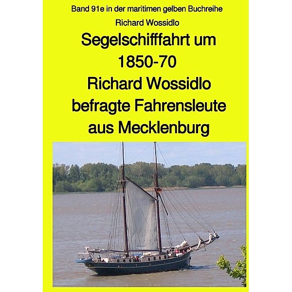 Segelschifffahrt um 1850-70 - Richard Wossidlo befragte Fahrensleute aus Mecklenburg, Jürgen Ruszkowski