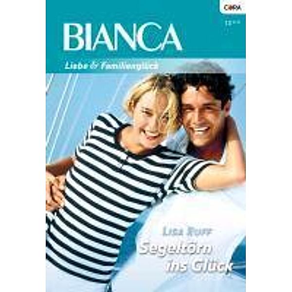 Segeltörn ins Glück / Bianca Romane Bd.1786, Lisa Ruff