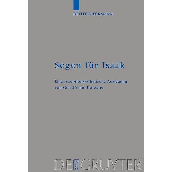 Segen für Isaak / Beihefte zur Zeitschrift für die alttestamentliche Wissenschaft Bd.329, Detlef Dieckmann