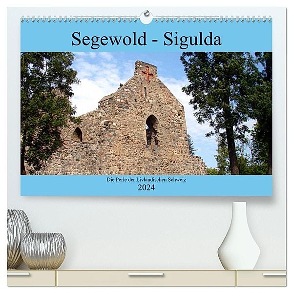 Segewold - Sigulda - Perle der Livländischen Schweiz (hochwertiger Premium Wandkalender 2024 DIN A2 quer), Kunstdruck in Hochglanz, Henning von Löwis of Menar