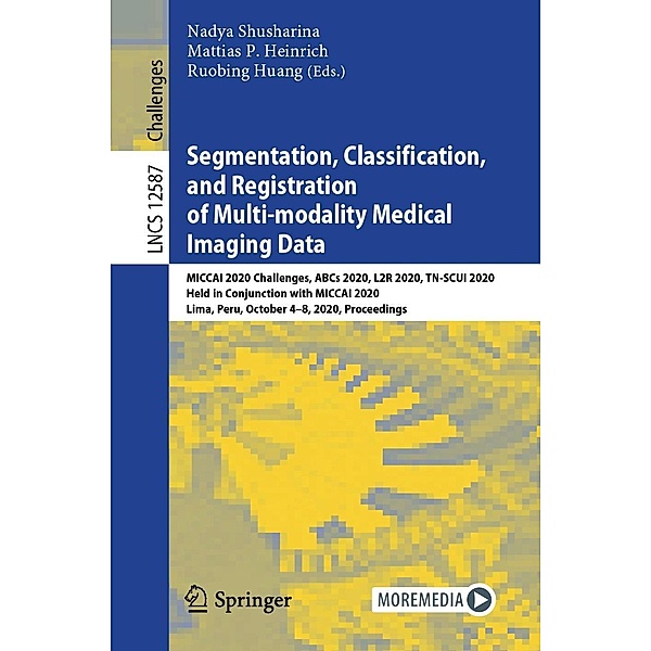 Segmentation, Classification, and Registration of Multi-modality Medical Imaging Data / Lecture Notes in Computer Science Bd.12587