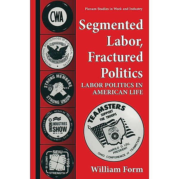 Segmented Labor, Fractured Politics, William Form