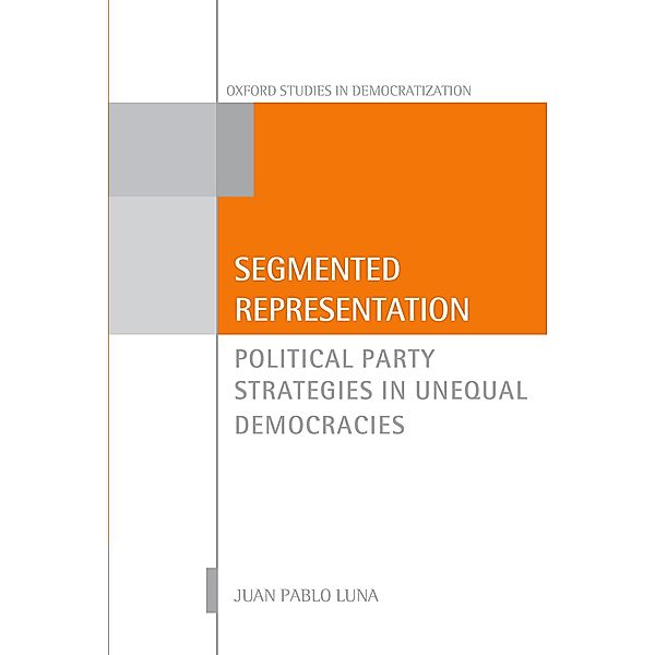 Segmented Representation / Oxford Studies in Democratization, Juan Pablo Luna