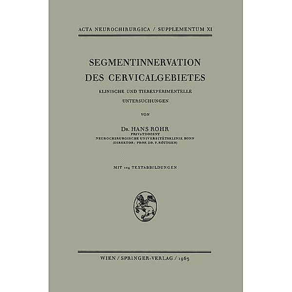 Segmentinnervation des Cervicalgebietes / Acta Neurochirurgica Supplement Bd.11, H. Rohr